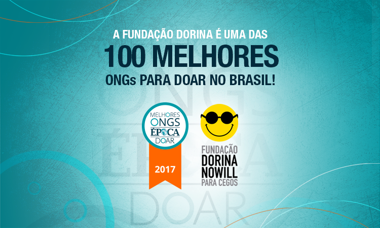 Descrição da imagem: banner de fundo texturizado em degradê nas cores azul e branco. No topo do quadro está escrito "A Fundação Dorina é uma das 100 melhores ONGs para Doar no Brasil". Abaixo há o selo "Melhores Ongs Época Doar", em formato de medalha, ao lado do logotipo da Fundação Dorina. Fim da descrição.